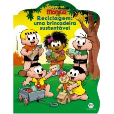 Turma da Mônica - Reciclagem: Uma Brincadeira Sustentável Turma da Mônica - Reciclagem: Uma Brincadeira Sustentável