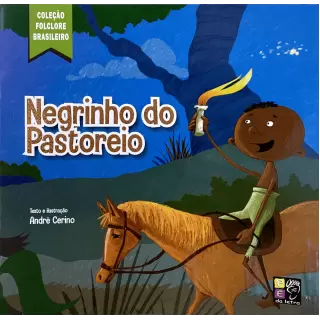 Negrinho do Pastoreio - Folclore Brasileiro 