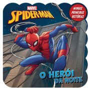 Minhas Primeiras Histórias: Spinder-Man - O Herói da Noite Minhas Primeiras Histórias: Spinder-Man - O Herói da Noite