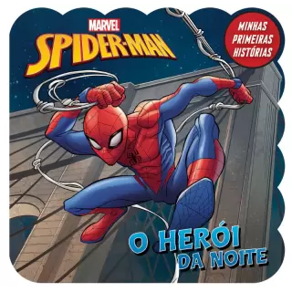Minhas Primeiras Histórias: Spinder-Man - O Herói da Noite