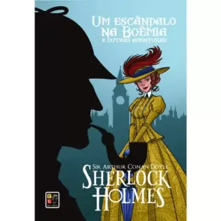 Sherlock Holmes - Um Escândalo na Boêmia Sherlock Holmes - Um Escândalo na Boêmia