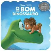 Minhas Primeiras Histórias: Disney - O Bom Dinossauro Minhas Primeiras Histórias: Disney - O Bom Dinossauro