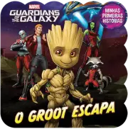Minhas Primeiras Histórias: Disney - O Groot Escapa 