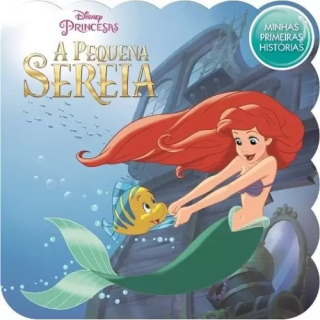 Minhas Primeiras Histórias: Disney - A Pequena Sereia Minhas Primeiras Histórias: Disney - A Pequena Sereia
