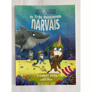 Contos de Fada As Avessas - Os Três Pequenos Narvais 