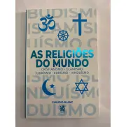 As Religiões do Mundo As Religiões do Mundo