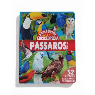 Minha Primeira Enciclopédia - Pássaros & Outras aves