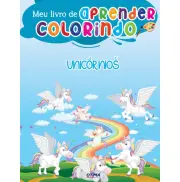 Meu Livrão de Aprender Colorindo - Unicórnios 