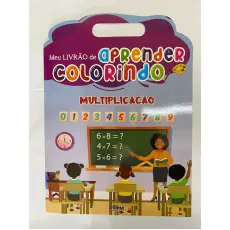 Meu Livrão de Aprender Colorindo - Multiplicação 