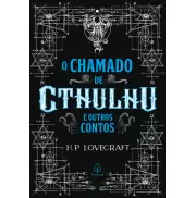 O CHAMADO DE CTHULHU E OUTROS CONTOS - H.P. Lovecraft O CHAMADO DE CTHULHU E OUTROS CONTOS - H.P. Lovecraft