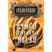 CINCO SEMANAS EM UM BALÃO - Júlio Verne CINCO SEMANAS EM UM BALÃO - Júlio Verne