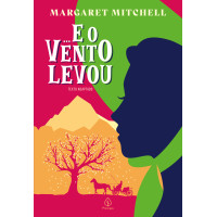 ...E O VENTO LEVOU - Margaret Mitchell ...E O VENTO LEVOU - Margaret Mitchell