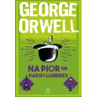 NA PIOR EM PARIS E LONDRES - George Orwell