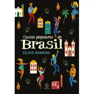 CANTOS POPULARES DO BRASIL - Sílvio Romero