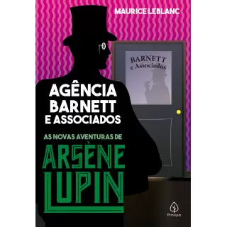 AGÊNCIA BARNETT E ASSOCIADOS AS N. AVENTURAS DE ARSÈNE LUPIN