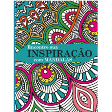 ENCONTRE SUA INSPIRAÇÃO COM MANDALAS - COLORIR ENCONTRE SUA INSPIRAÇÃO COM MANDALAS - COLORIR