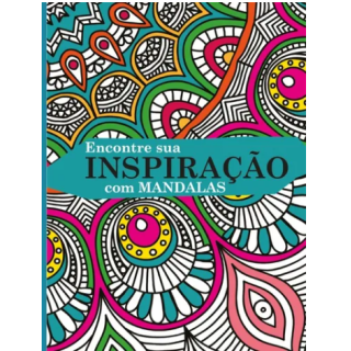 ENCONTRE SUA INSPIRAÇÃO COM MANDALAS - COLORIR