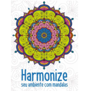 HARMONIZE SEU AMBIENTE COM MANDALAS - COLORIR HARMONIZE SEU AMBIENTE COM MANDALAS - COLORIR