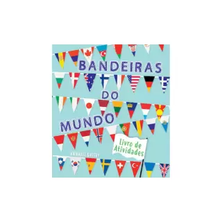 BANDEIRAS DO MUNDO: LIVRO DE ATIVIDADES - FORMATO MENOR