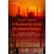 O HOMEM DO TERNO E PANAMÁ BRANCO - Lucette Lagnado