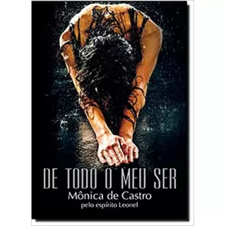 DE TODO O MEU SER - Mônica de Castro