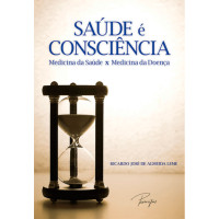 SAÚDE E CONSCIÊNCIA - Ricardo José de Almeida Leme SAÚDE E CONSCIÊNCIA - Ricardo José de Almeida Leme