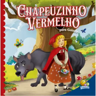 Contos Clássicos Para Colorir: Chapeuzinho Vermelho