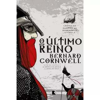 O Último Reino - Crônicas Saxônicas Livro 1 Bernard Cornwell