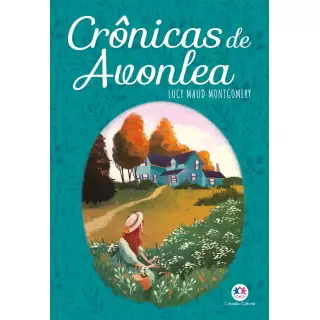 CRÔNICAS DE AVONLEA - Lucy Maud Montgomery