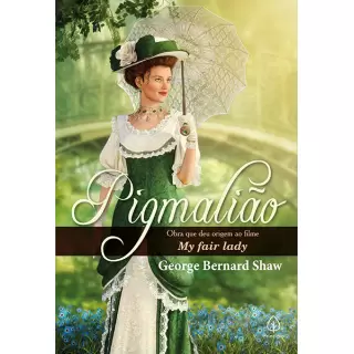PIGMALIÃO - George Bernard Shaw