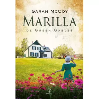 MARILLA DE GREEN GABLES - Sarah McCoy