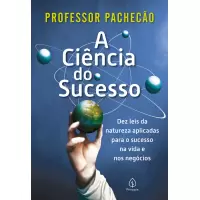 A CIÊNCIA DO SUCESSO - Professor Pachecão