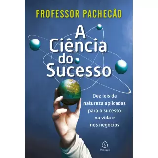A CIÊNCIA DO SUCESSO - Professor Pachecão