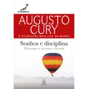 SONHOS E DISCIPLINA - Augusto Cury