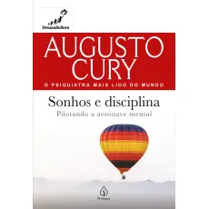SONHOS E DISCIPLINA - Augusto Cury