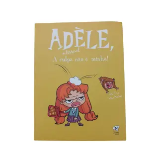ADÉLE, a terrível: A culpa não é minha!  Vol 3