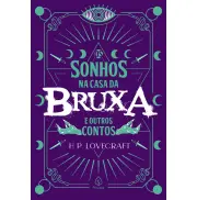 OS SONHOS NA CASA DA BRUXA E OUTROS CONTOS - H.P. Lovecraft