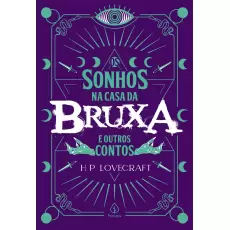 OS SONHOS NA CASA DA BRUXA E OUTROS CONTOS - H.P. Lovecraft