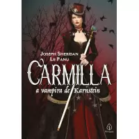 CARMILLA: A VAMPIRA DE KARNSTEIN - Joseph Sheridan Le Fanu