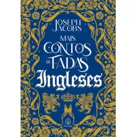 MAIS CONTOS DE FADAS INGLESES - Joseph Jacobs