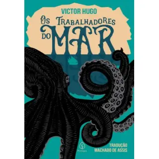 OS TRABALHADORES DO MAR - Victor Hugo