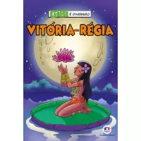 Gibi é Diversão: Vitória-Régia - Lendas