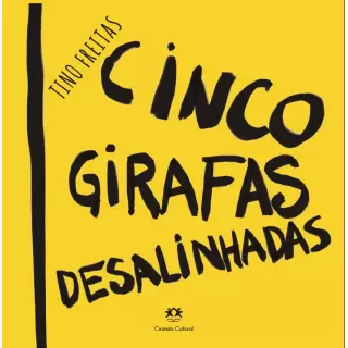 Cinco Girafas Desalinhadas - Tino Freitas 