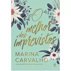 O MELHOR DO IMPREVISTOS - Marina Carvalho