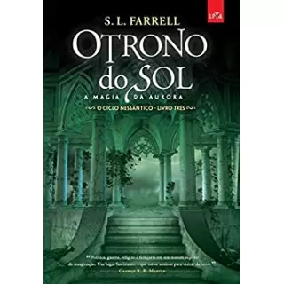 O TRONO DO SOL: A MAGIA DA AURORA  VOL 03 - S. L. Farrell