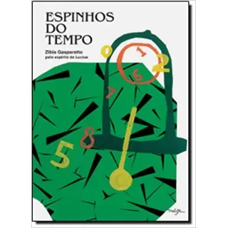 ESPINHOS DO TEMPO - Zibia Gasperetto