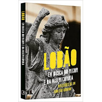 EM BUSCA DO RIGOR E DA MISERICÓRDIA - Lobão EM BUSCA DO RIGOR E DA MISERICÓRDIA - Lobão
