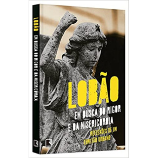 EM BUSCA DO RIGOR E DA MISERICÓRDIA - Lobão