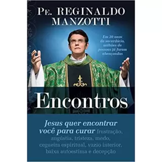 ENCONTROS - Pe. Reginaldo Manzotti
