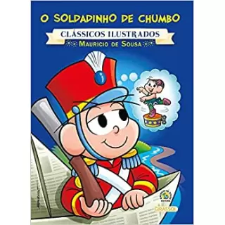 O Soldadinho de Chumbo - Clássicos Ilustrados